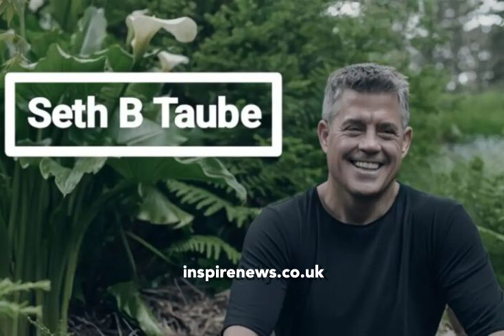 Seth B Taube: A Visionary Leader in Business and Finance Seth B Taube A Visionary Leader in Business and Finance